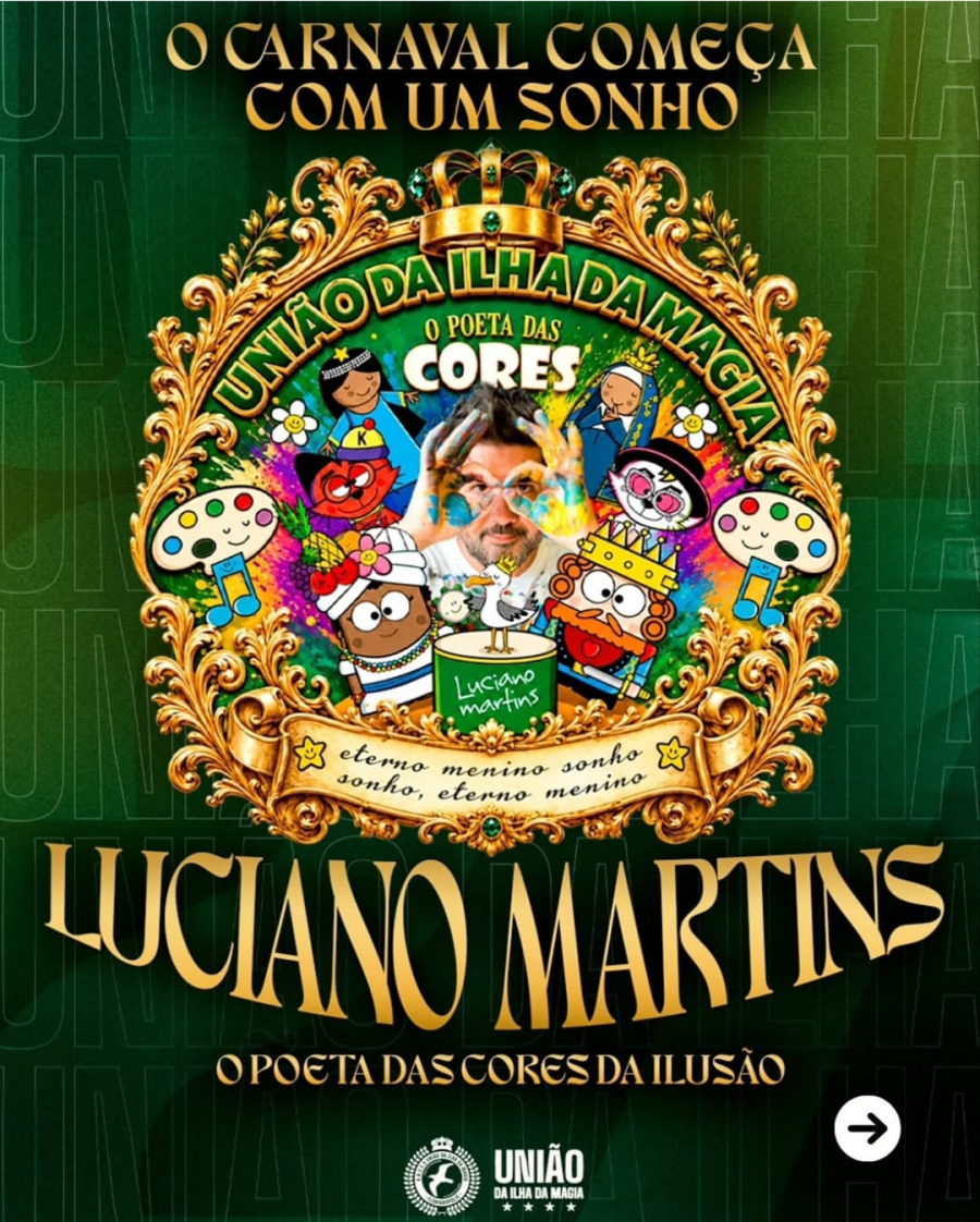 Luciano Martins inspira o enredo da União da Ilha da Magia para o Carnaval 2027
